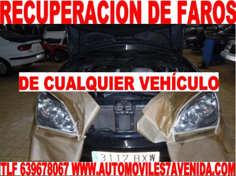 A PREPARAMOS LOS FAROS DE SU VEHICULO TURISMOS Y FURGONETAS  TODAS LAS MARCAS